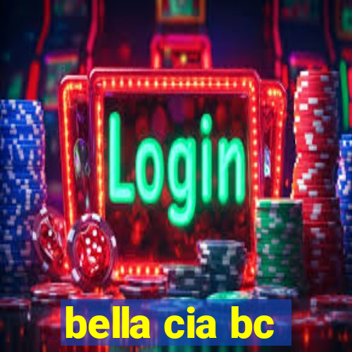 bella cia bc